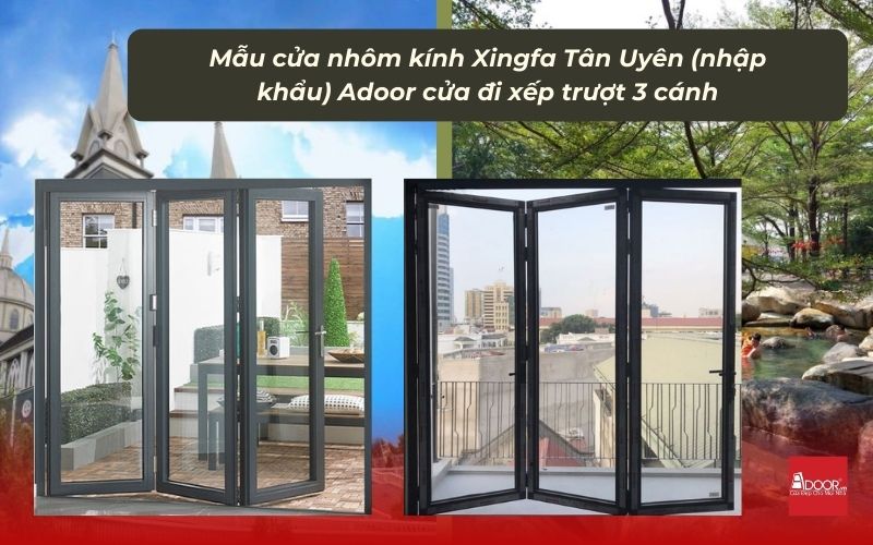 Mẫu cửa nhôm kính Xingfa Tân Uyên (nhập khẩu) Adoor cửa đi xếp trượt 3 cánh