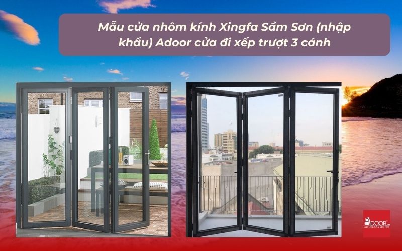 Mẫu cửa nhôm kính Xingfa Sầm Sơn (nhập khẩu) Adoor cửa đi xếp trượt 3 cánh