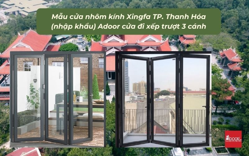 Mẫu cửa nhôm kính Xingfa TP. Thanh Hóa (nhập khẩu) Adoor cửa đi xếp trượt 3 cánh