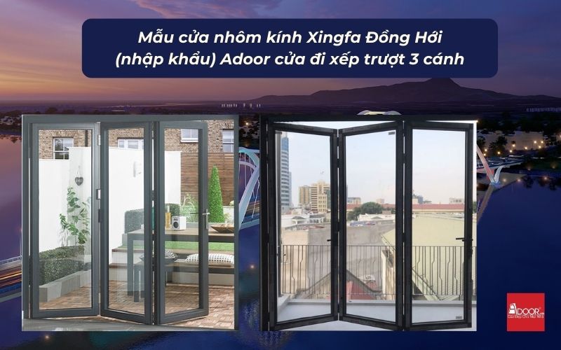 Mẫu cửa nhôm kính Xingfa Đồng Hới (nhập khẩu) Adoor cửa đi xếp trượt 3 cánh