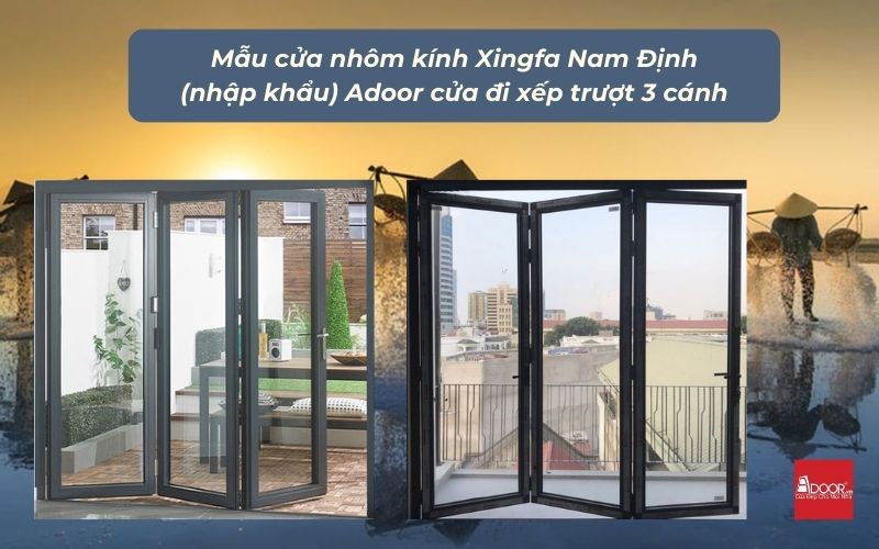 Mẫu cửa nhôm kính Xingfa Nam Định (nhập khẩu) Adoor cửa đi xếp trượt 3 cánh