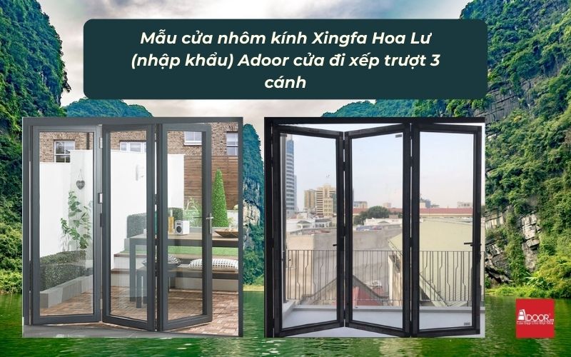 Mẫu cửa nhôm kính Xingfa Hoa Lư (nhập khẩu) Adoor cửa đi xếp trượt 3 cánh