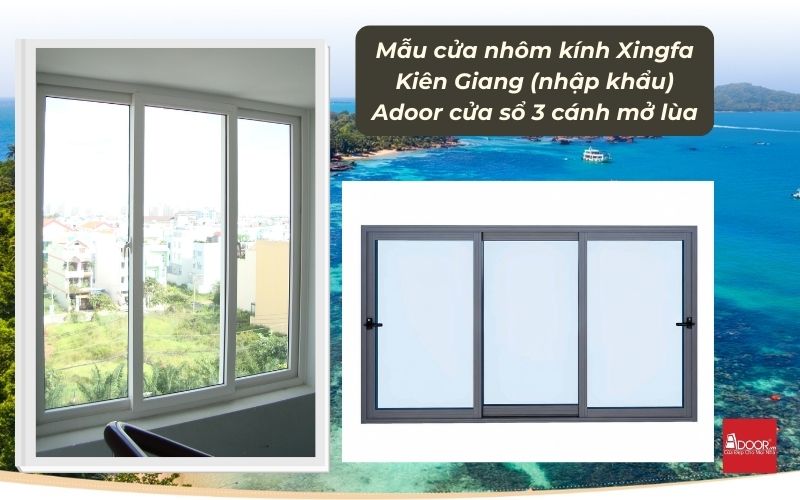 Mẫu cửa nhôm kính Xingfa Kiên Giang (nhập khẩu) Adoor cửa sổ 3 cánh mở lùa