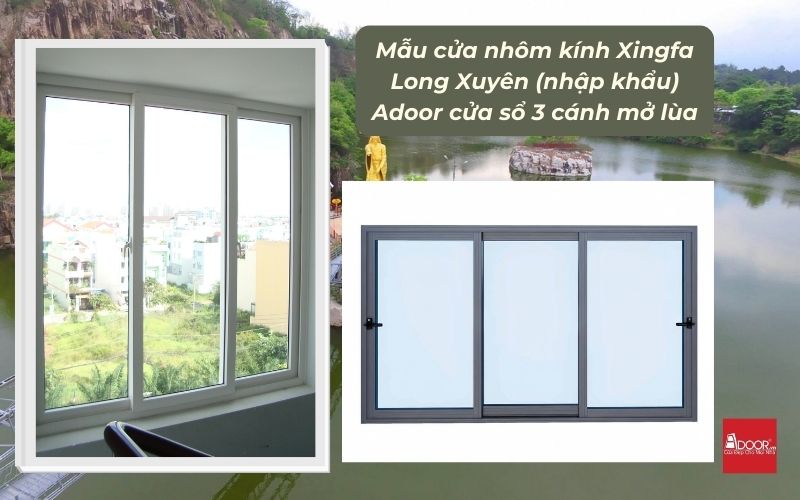 Mẫu cửa nhôm kính Xingfa Long Xuyên (nhập khẩu) Adoor cửa sổ 3 cánh mở lùa
