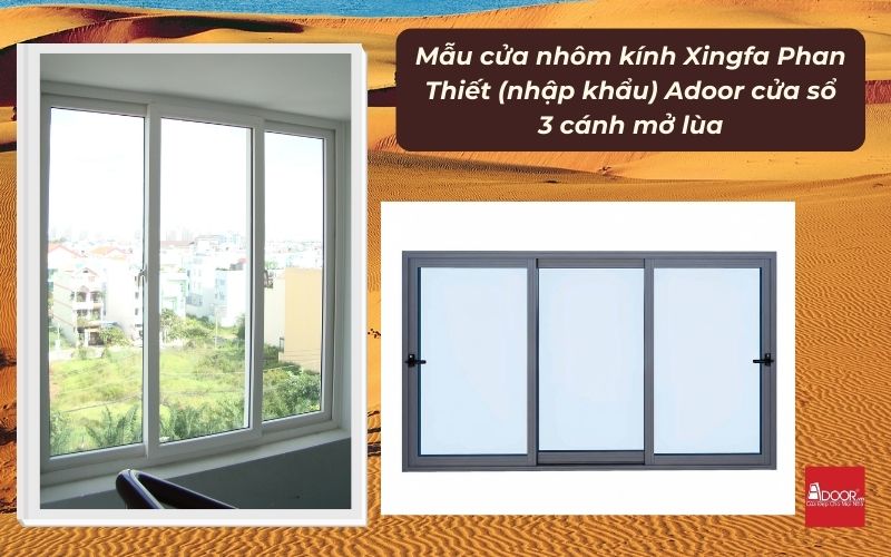 Mẫu cửa nhôm kính Xingfa Phan Thiết (nhập khẩu) Adoor cửa sổ 3 cánh mở lùa