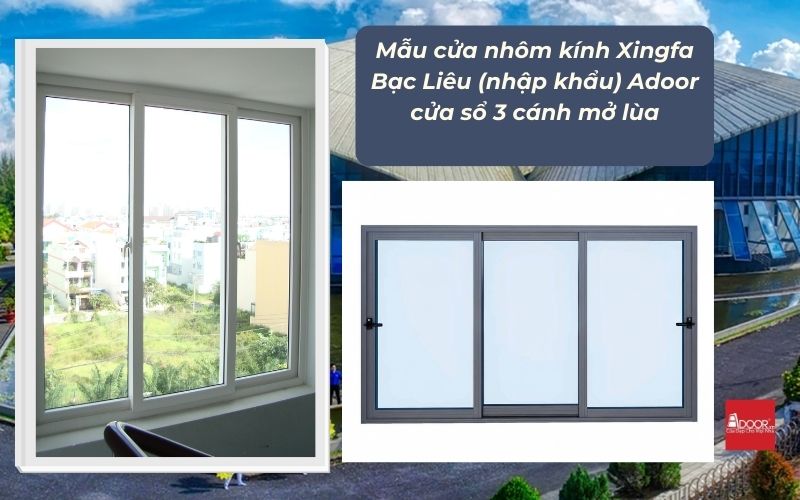 Mẫu cửa nhôm kính Xingfa Bạc Liêu (nhập khẩu) Adoor cửa sổ 3 cánh mở lùa