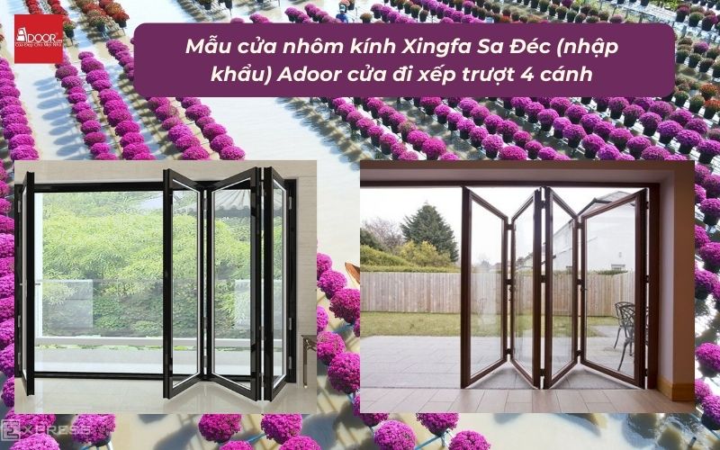 Mẫu cửa nhôm kính Xingfa Sa Đéc (nhập khẩu) Adoor cửa đi xếp trượt 4 cánh