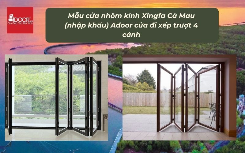 Mẫu cửa nhôm kính Xingfa Cà Mau (nhập khẩu) Adoor cửa đi xếp trượt 4 cánh
