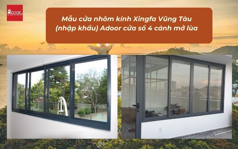 Mẫu cửa nhôm kính Xingfa Vũng Tàu (nhập khẩu) Adoor cửa sổ 4 cánh mở lùa