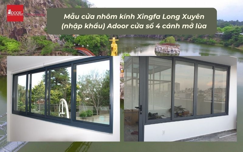 Mẫu cửa nhôm kính Xingfa Long Xuyên (nhập khẩu) Adoor cửa sổ 4 cánh mở lùa