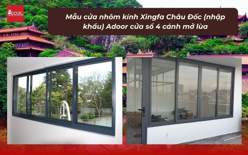 Mẫu cửa nhôm kính Xingfa Châu Đốc (nhập khẩu) Adoor cửa sổ 4 cánh mở lùa