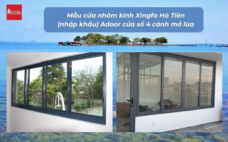 Mẫu cửa nhôm kính Xingfa Hà Tiên (nhập khẩu) Adoor cửa sổ 4 cánh mở lùa