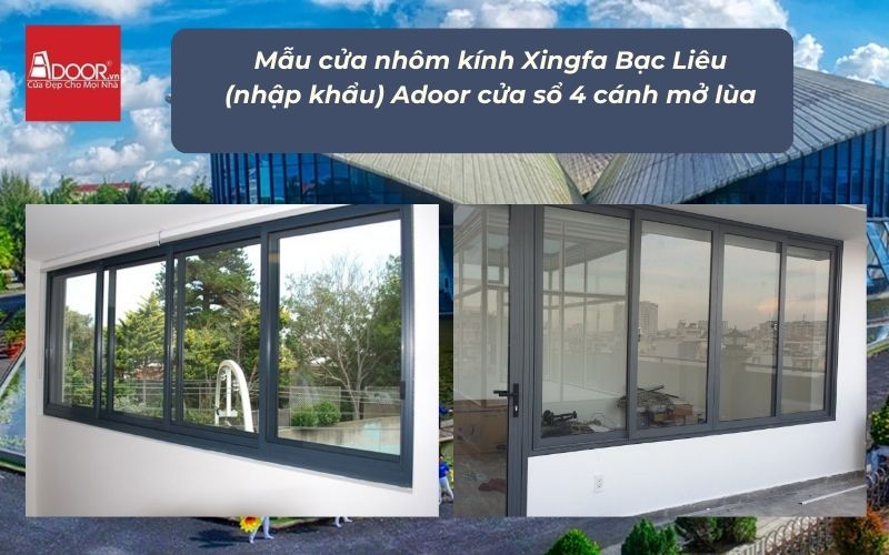 Mẫu cửa nhôm kính Xingfa Bạc Liêu (nhập khẩu) Adoor cửa sổ 4 cánh mở lùa