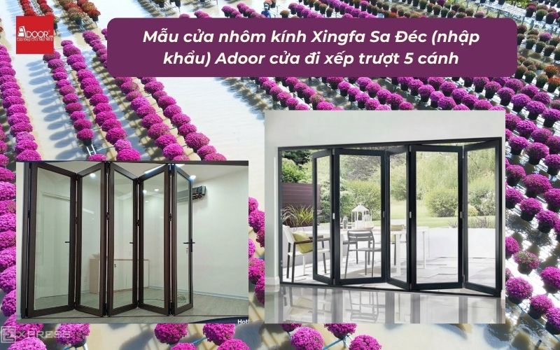 Mẫu cửa nhôm kính Xingfa Sa Đéc (nhập khẩu) Adoor cửa đi xếp trượt 5 cánh