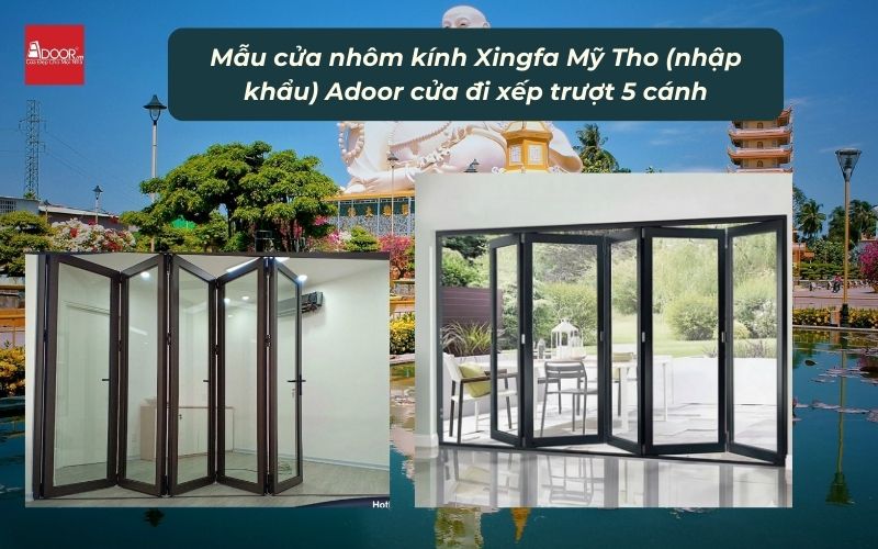 Mẫu cửa nhôm kính Xingfa Mỹ Tho (nhập khẩu) Adoor cửa đi xếp trượt 5 cánh