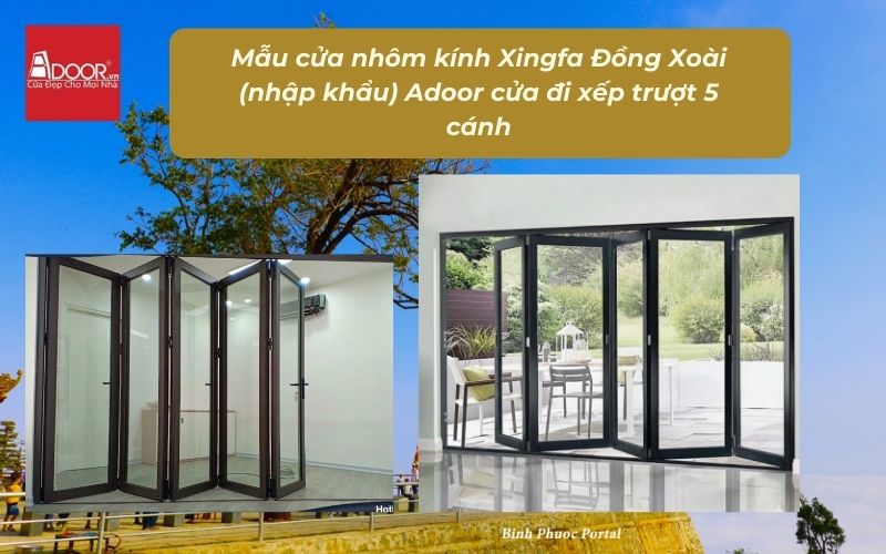 Mẫu cửa nhôm kính Xingfa Đồng Xoài (nhập khẩu) Adoor cửa đi xếp trượt 5 cánh