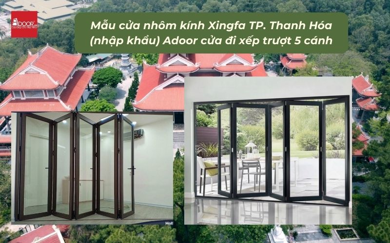 Mẫu cửa nhôm kính Xingfa TP. Thanh Hóa (nhập khẩu) Adoor cửa đi xếp trượt 5 cánh
