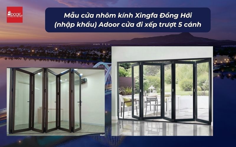 Mẫu cửa nhôm kính Xingfa Đồng Hới (nhập khẩu) Adoor cửa đi xếp trượt 5 cánh