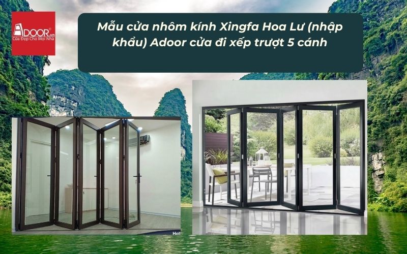Mẫu cửa nhôm kính Xingfa Hoa Lư (nhập khẩu) Adoor cửa đi xếp trượt 5 cánh