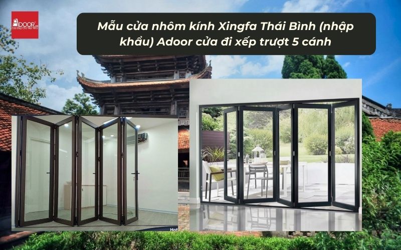Mẫu cửa nhôm kính Xingfa Thái Bình (nhập khẩu) Adoor cửa đi xếp trượt 5 cánh