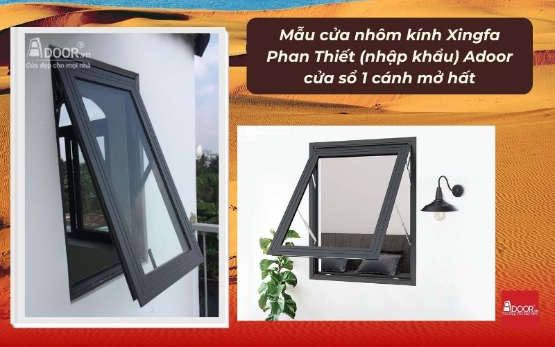Mẫu cửa nhôm kính Xingfa Phan Thiết (nhập khẩu) Adoor cửa sổ 1 cánh mở hất