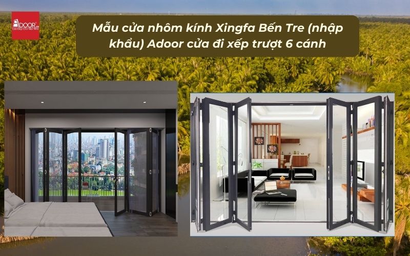 Mẫu cửa nhôm kính Xingfa Bến Tre (nhập khẩu) Adoor cửa đi xếp trượt 6 cánh