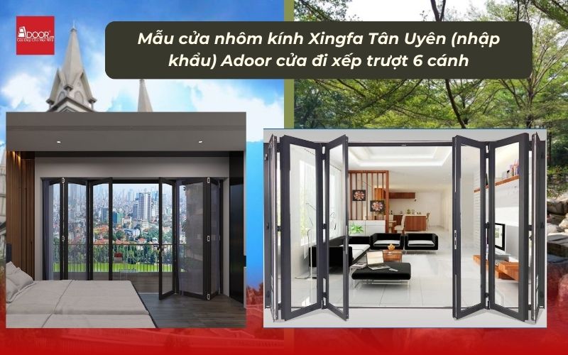 Mẫu cửa nhôm kính Xingfa Tân Uyên (nhập khẩu) Adoor cửa đi xếp trượt 6 cánh