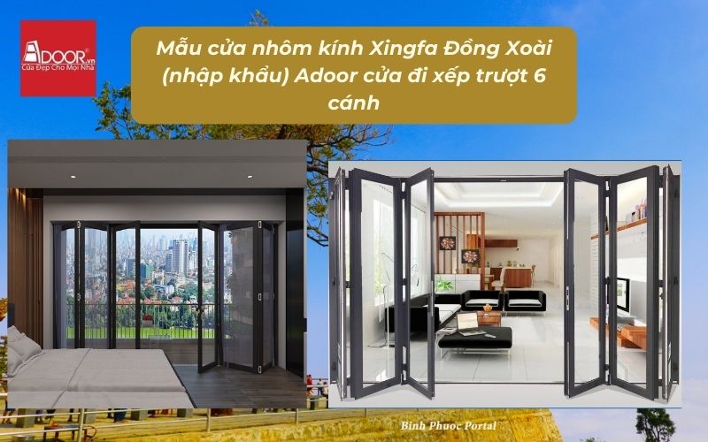 Mẫu cửa nhôm kính Xingfa Đồng Xoài (nhập khẩu) Adoor cửa đi xếp trượt 6 cánh