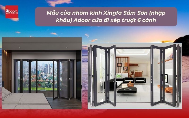 Mẫu cửa nhôm kính Xingfa Sầm Sơn (nhập khẩu) Adoor cửa đi xếp trượt 6 cánh
