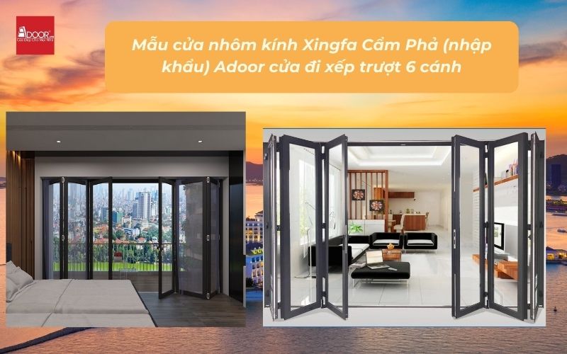 Mẫu cửa nhôm kính Xingfa Cẩm Phả (nhập khẩu) Adoor cửa đi xếp trượt 6 cánh