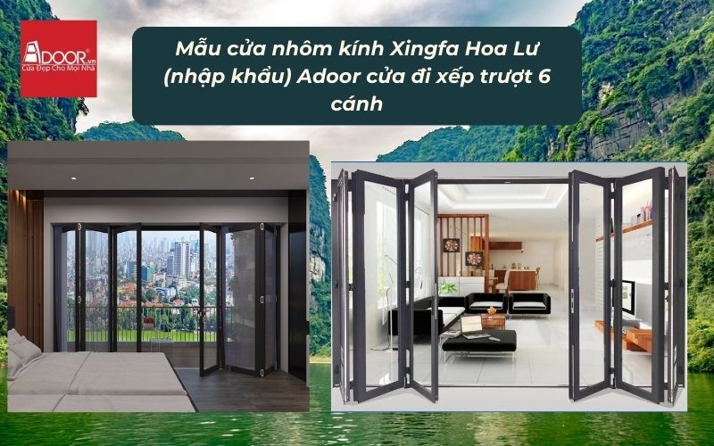 Mẫu cửa nhôm kính Xingfa Hoa Lư (nhập khẩu) Adoor cửa đi xếp trượt 6 cánh