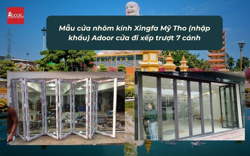 Mẫu cửa nhôm kính Xingfa Mỹ Tho (nhập khẩu) Adoor cửa đi xếp trượt 7 cánh