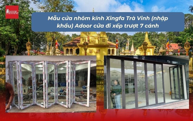Mẫu cửa nhôm kính Xingfa Trà Vinh (nhập khẩu) Adoor cửa đi xếp trượt 7 cánh