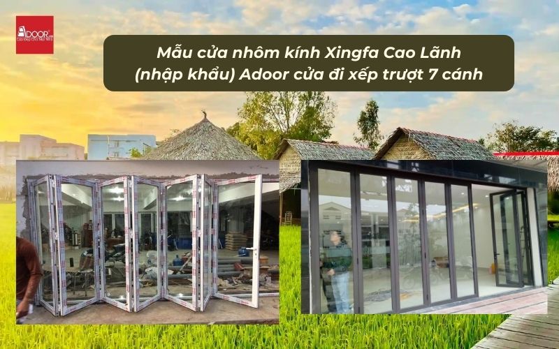 Mẫu cửa nhôm kính Xingfa Cao Lãnh (nhập khẩu) Adoor cửa đi xếp trượt 7 cánh