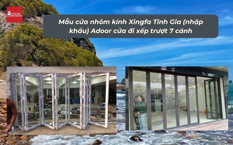 Mẫu cửa nhôm kính Xingfa Tĩnh Gia (nhập khẩu) Adoor cửa đi xếp trượt 7 cánh