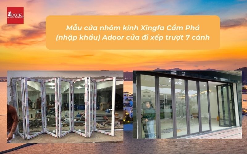 Mẫu cửa nhôm kính Xingfa Cẩm Phả (nhập khẩu) Adoor cửa đi xếp trượt 7 cánh