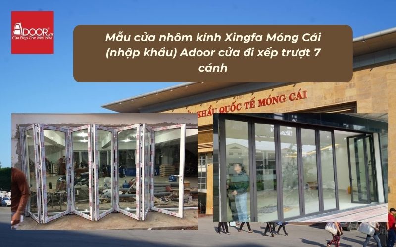 Mẫu cửa nhôm kính Xingfa Móng Cái (nhập khẩu) Adoor cửa đi xếp trượt 7 cánh