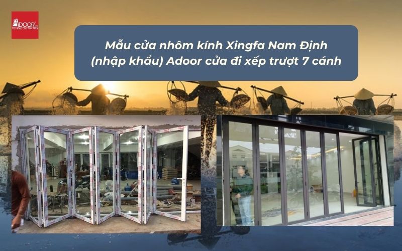 Mẫu cửa nhôm kính Xingfa Nam Định (nhập khẩu) Adoor cửa đi xếp trượt 7 cánh