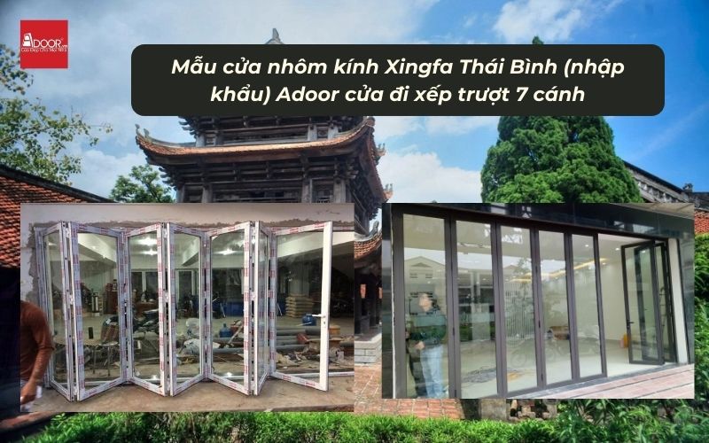 Mẫu cửa nhôm kính Xingfa Thái Bình (nhập khẩu) Adoor cửa đi xếp trượt 7 cánh