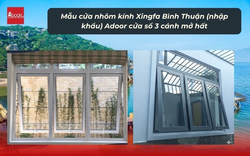 Mẫu cửa nhôm kính Xingfa Bình Thuận (nhập khẩu) Adoor cửa sổ 3 cánh mở hất