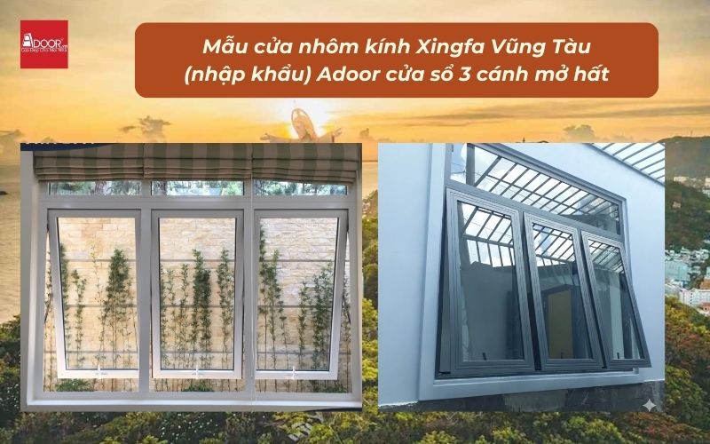 Mẫu cửa nhôm kính Xingfa Vũng Tàu (nhập khẩu) Adoor cửa sổ 3 cánh mở hất