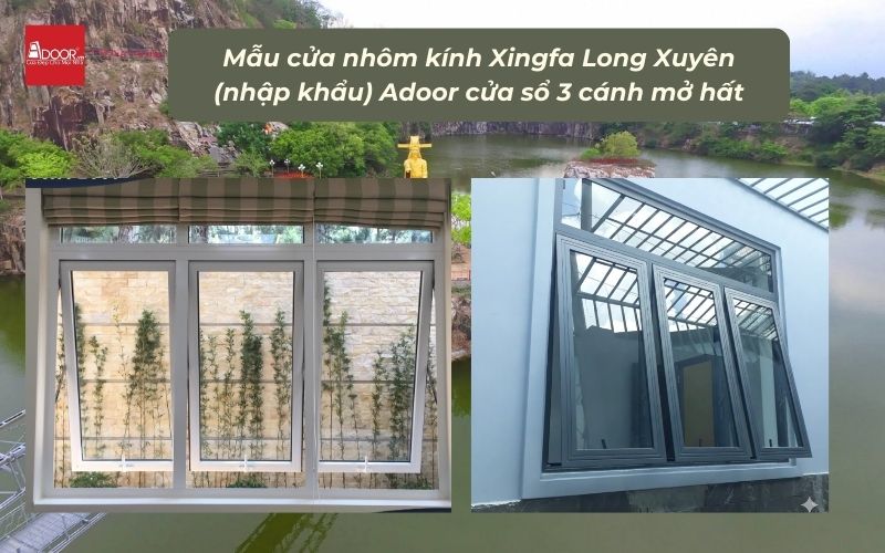 Mẫu cửa nhôm kính Xingfa Long Xuyên (nhập khẩu) Adoor cửa sổ 3 cánh mở hất