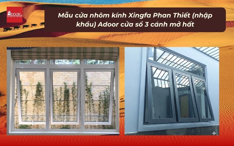 Mẫu cửa nhôm kính Xingfa Phan Thiết (nhập khẩu) Adoor cửa sổ 3 cánh mở hất