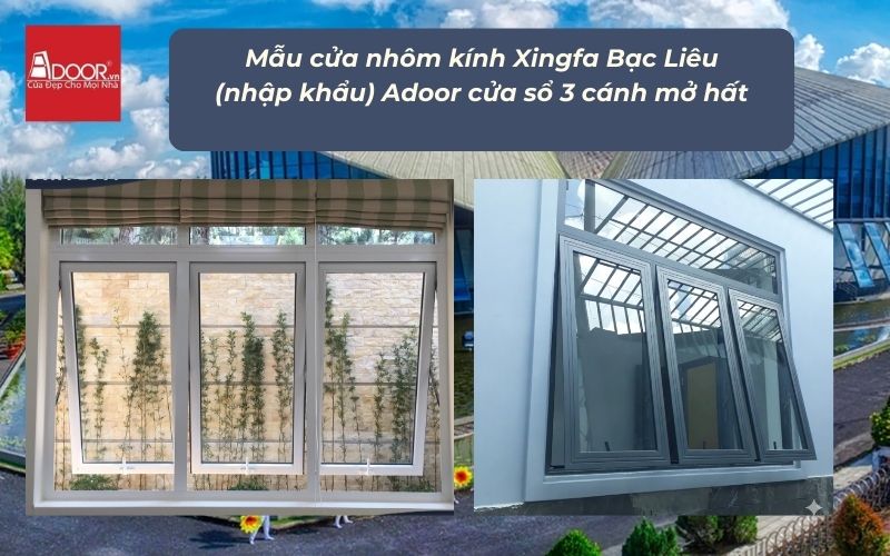 Mẫu cửa nhôm kính Xingfa Bạc Liêu (nhập khẩu) Adoor cửa sổ 3 cánh mở hất