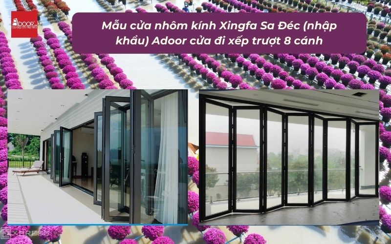 Mẫu cửa nhôm kính Xingfa Sa Đéc (nhập khẩu) Adoor cửa đi xếp trượt 8 cánh