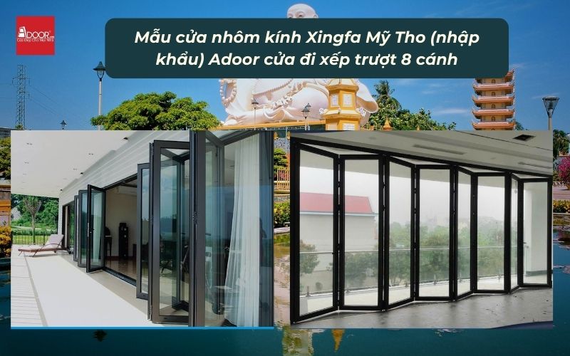 Mẫu cửa nhôm kính Xingfa Mỹ Tho (nhập khẩu) Adoor cửa đi xếp trượt 8 cánh