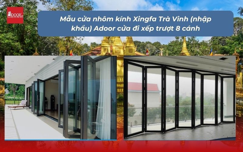 Mẫu cửa nhôm kính Xingfa Trà Vinh (nhập khẩu) Adoor cửa đi xếp trượt 8 cánh