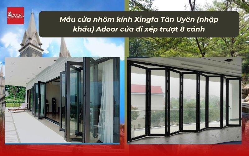 Mẫu cửa nhôm kính Xingfa Tân Uyên (nhập khẩu) Adoor cửa đi xếp trượt 8 cánh