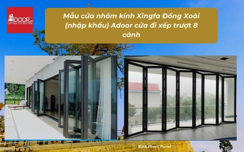 Mẫu cửa nhôm kính Xingfa Đồng Xoài (nhập khẩu) Adoor cửa đi xếp trượt 8 cánh