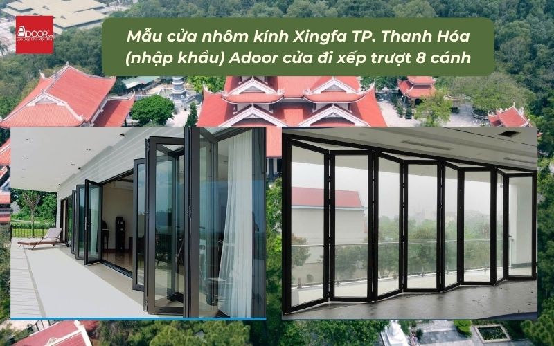 Mẫu cửa nhôm kính Xingfa TP. Thanh Hóa (nhập khẩu) Adoor cửa đi xếp trượt 8 cánh